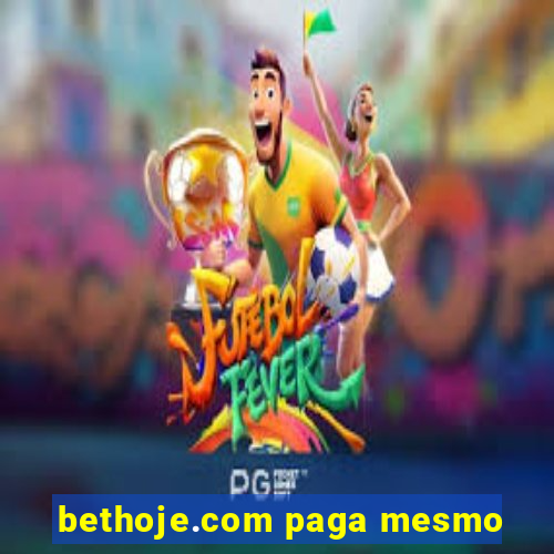 bethoje.com paga mesmo