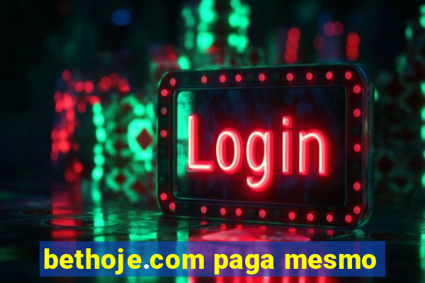 bethoje.com paga mesmo