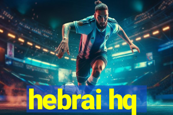 hebrai hq