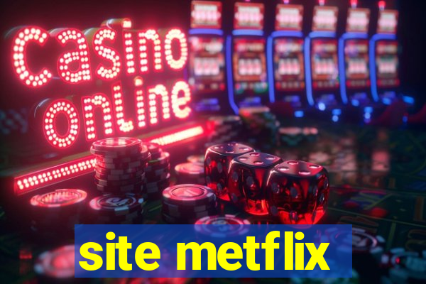 site metflix