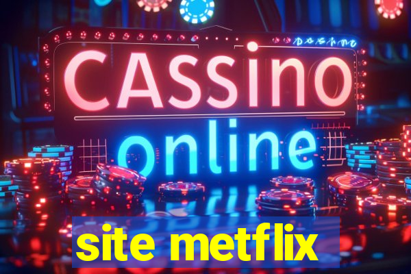 site metflix