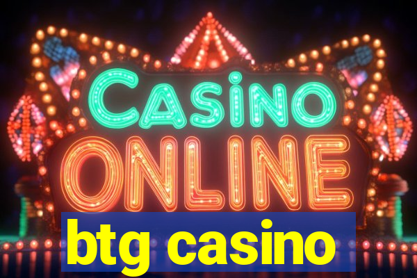 btg casino