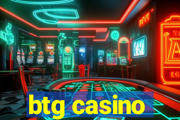 btg casino