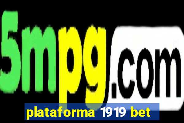 plataforma 1919 bet