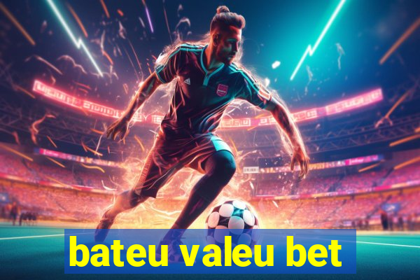 bateu valeu bet