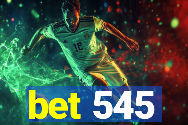 bet 545