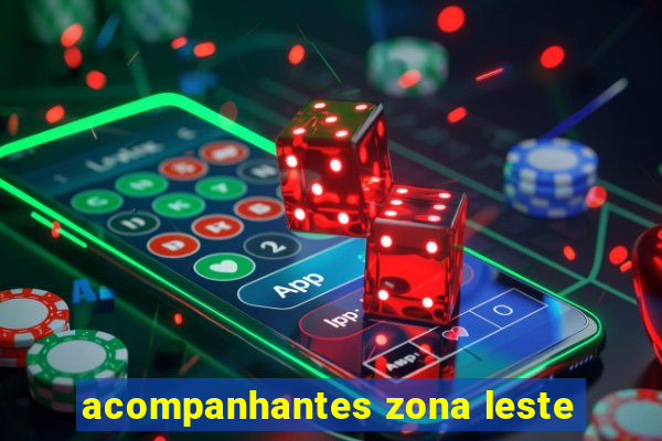 acompanhantes zona leste