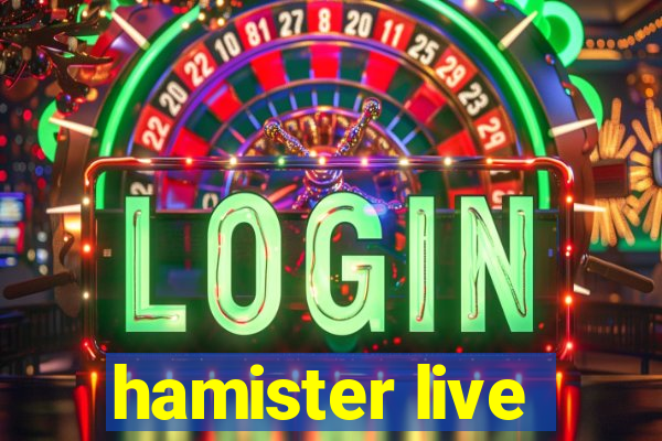 hamister live