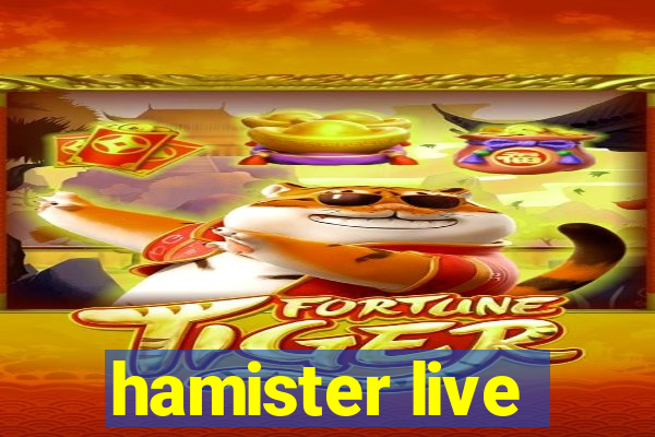 hamister live