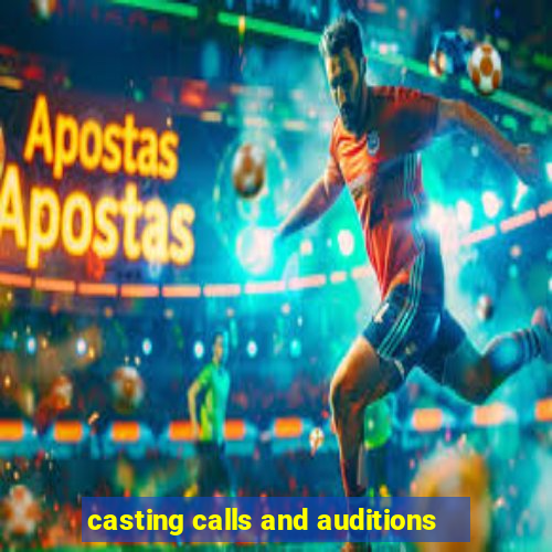 casting calls and auditions