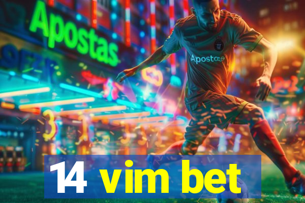 14 vim bet