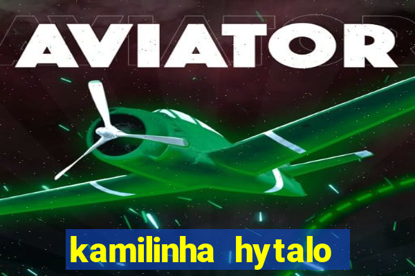 kamilinha hytalo santos idade