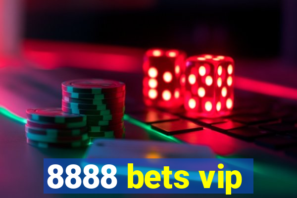 8888 bets vip