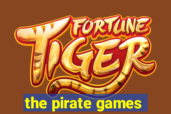 the pirate games