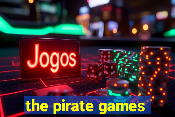 the pirate games