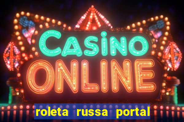 roleta russa portal do zacarias