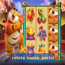 roleta russa portal do zacarias