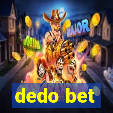 dedo bet