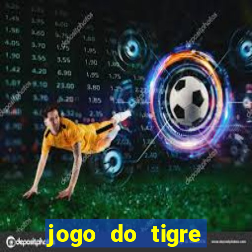 jogo do tigre plataforma chinesa