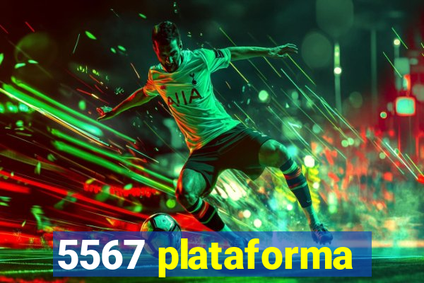 5567 plataforma