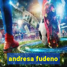 andresa fudeno