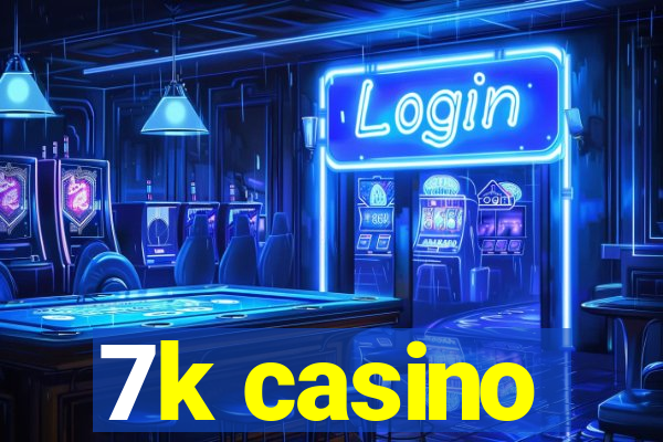 7k casino