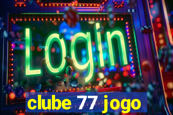 clube 77 jogo