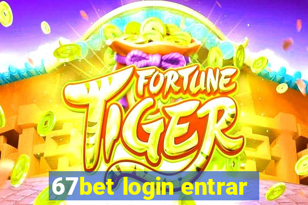 67bet login entrar