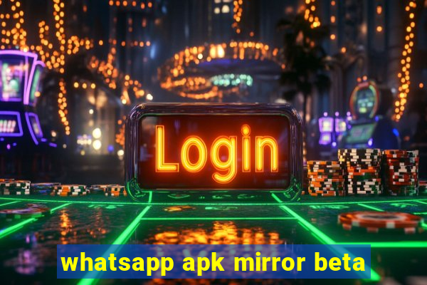 whatsapp apk mirror beta