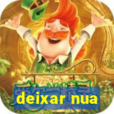 deixar nua