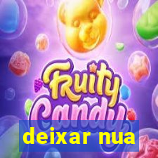 deixar nua