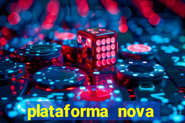 plataforma nova pagando bem