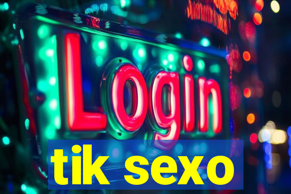 tik sexo