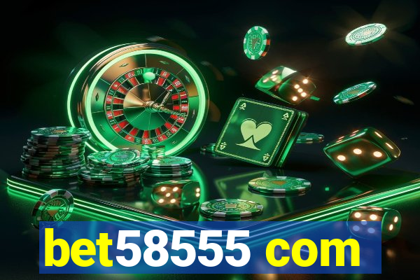 bet58555 com