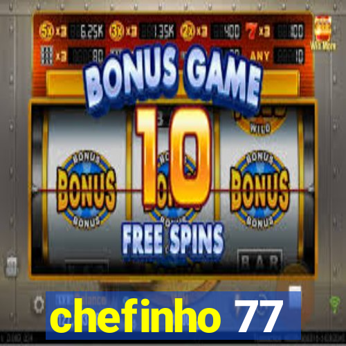 chefinho 77