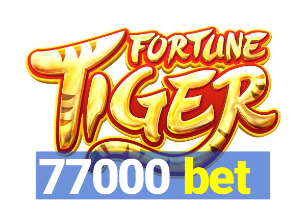 77000 bet