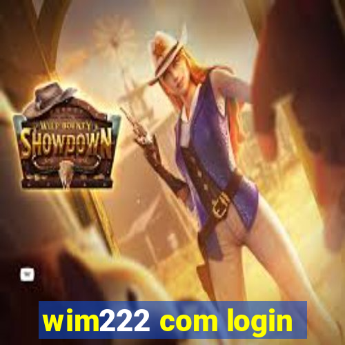 wim222 com login