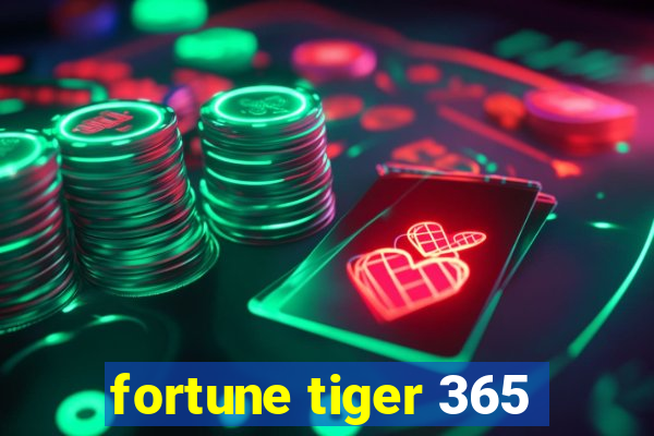 fortune tiger 365