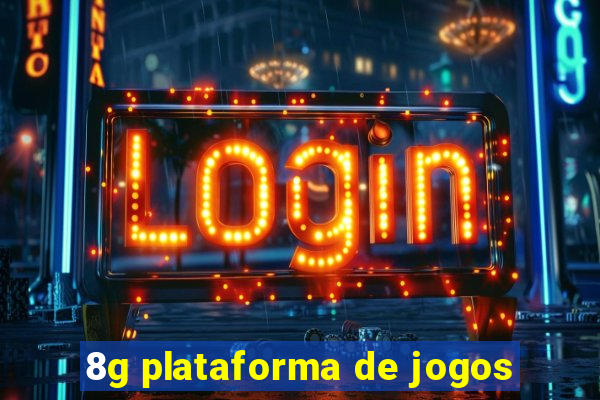 8g plataforma de jogos