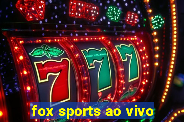 fox sports ao vivo