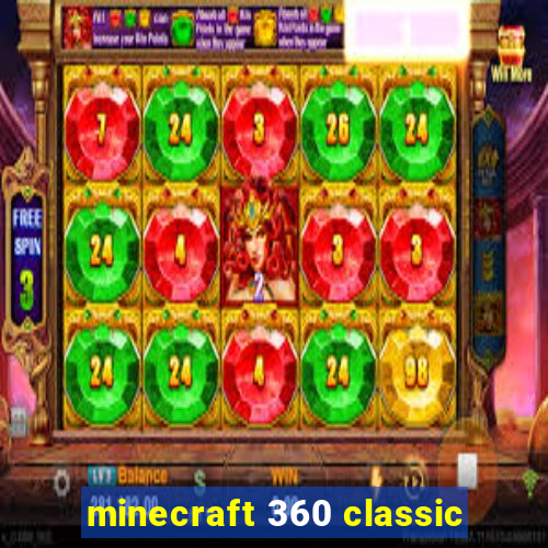 minecraft 360 classic