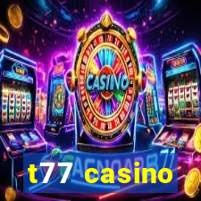 t77 casino