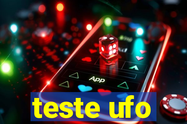 teste ufo