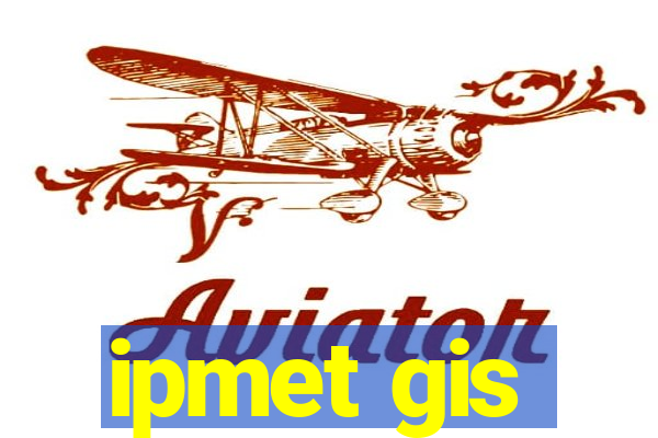 ipmet gis