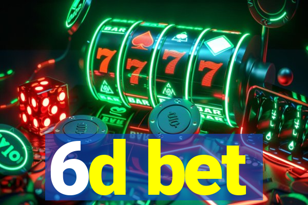 6d bet