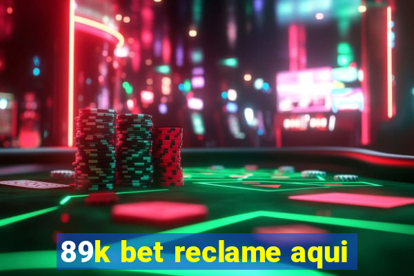 89k bet reclame aqui