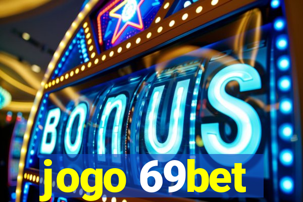 jogo 69bet