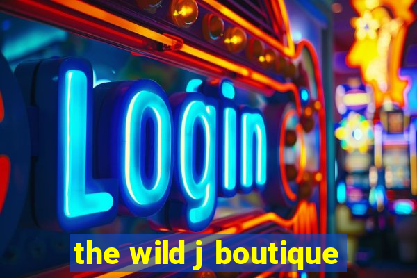 the wild j boutique