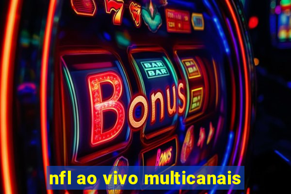 nfl ao vivo multicanais