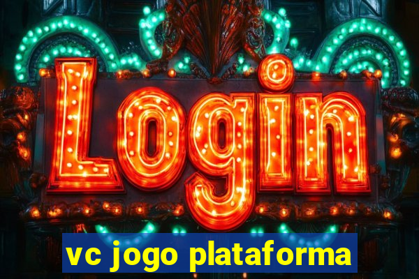 vc jogo plataforma